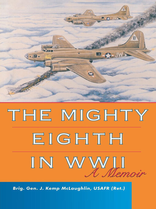 Title details for The Mighty Eighth in WWII by J. Kemp McLaughlin - Wait list